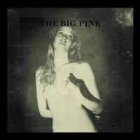 The Big Pink - A Brief History of Love; levynkansi