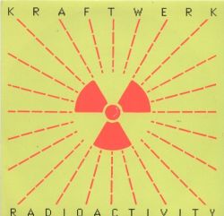 Kraftwerk - Radioactivity; singlen kansikuva