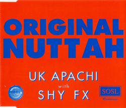UK Apachi with Shy FX - Original Nuttah; CD-singlen kansi