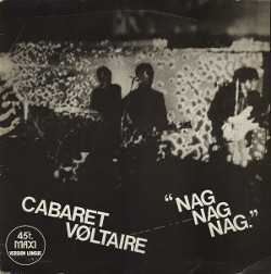Cabaret Voltaire - Nag, Nag, Nag; singlen kansi (1979)