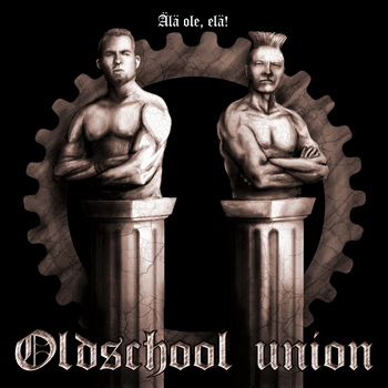 Oldschool Union - Älä ole, elä!; levynkansi
