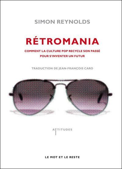 Simon Reynolds - Retromania; ranskankielisen käännöksen kansi