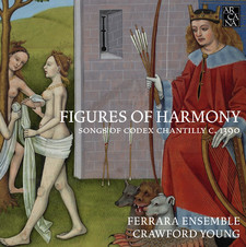 Ferrara Ensemble - Figures of Harmony: Songs of Codex Chantilly c.1390; levynkansi
